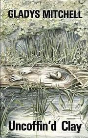 Uncoffin'd Clay (Mrs. Bradley, #57)