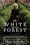 The White Forest by Adam McOmber