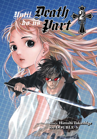 Until Death Do Us Part Omnibus (2-in-1 Edition), Vol. 2: Includes Vol. 3 & 4 (Until Death Do Us Part Omnibus, #2)