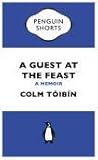 A Guest at the Feast by Colm Tóibín