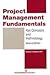 Project Management Fundamentals: Key Concepts and Methodology