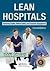 Lean Hospitals: Improving Quality, Patient Safety, and Employee Engagement