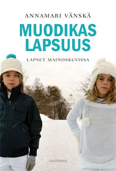 Muodikas lapsuus. Lapset mainoskuvissa (Paperback)