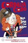 Not Just the Blues (Cordelia Codd) Not Just the Blues (Cordelia Codd)