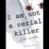 I Am Not A Serial Killer by Dan Wells