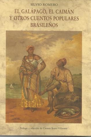 El Galapago, El Caimán y Otros Cuentos Populares Brasileños (Paperback)