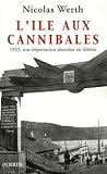L'île aux cannibales. 1933, une déportation-abandon en Sibérie