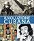 Storia illustrata della rivoluzione cubana