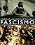 Storia illustrata del Fascismo