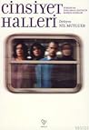 Cinsiyet Halleri (Türkiye'de Toplumsal Cinsiyetin Kesişim Sınırları) Cinsiyet Halleri (Türkiye'de Toplumsal Cinsiyetin Kesişim Sınırları)