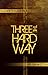 Three The Hard Way