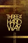 Three The Hard Way