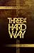 Three The Hard Way