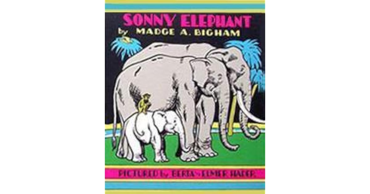Sonny Elephant by Madge A. Bigham
