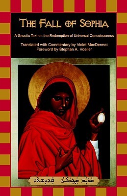 The Fall of Sophia: A Gnostic Text on the Redemption of Universal Consciousness (Paperback)
