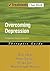 Overcoming Depression: A Co...