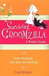 Surviving Groomzilla: A Bride's Guide