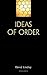 Ideas of Order