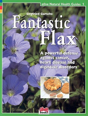 Fantastic Flax (Natural Health Guides, 1)
