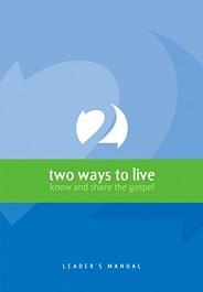 Two Ways to Live: Know and Share the Gospel: Leader's Manual (Paperback)