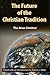 The Future of the Christian Tradition