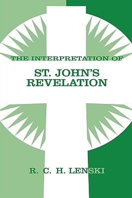 Interpretation of St. John's Revelation (Lenski's Commentary on the New Testament)