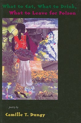 What to Eat, What to Drink, What to Leave for Poison (Paperback)