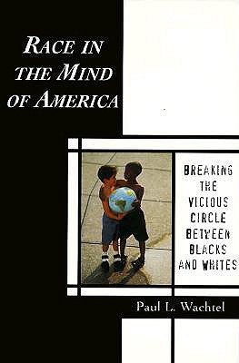 Race in the Mind of America: Breaking the Vicious Circle Between Blacks and Whites (Hardcover)