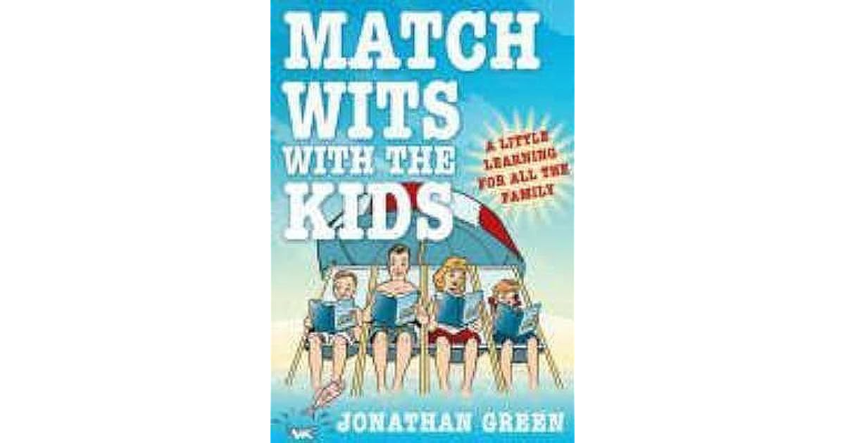 Match Wits With The Kids by Jonathan Green