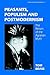 Peasants, Populism and Postmodernism: The Return of the Agrarian Myth (Library of Peasant Studies, 17)