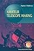 Amateur Telescope Making (The Patrick Moore Practical Astronomy Series)