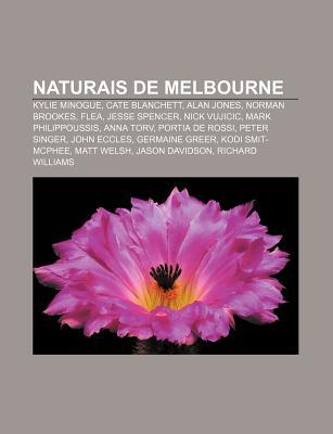 Naturais de Melbourne: Kylie Minogue, Cate Blanchett, Alan Jones, Norman Brookes, Flea, Jesse Spencer, Nick Vujicic, Mark Philippoussis