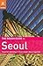 The Rough Guide to Seoul