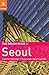 The Rough Guide to Seoul by Martin Zatko