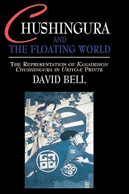 Chushingura and the Floating World (Japan Library)
