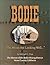 Bodie: "The Mines Are Looking Well...": The History of the Bodie Mining District, Mono County, California