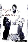 Memoirs of a White Pimp