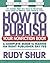 How to Publish Your Nonfiction Book: A Complete Guide to Making the Right Publisher Say Yes (Square One Writer's Guides)