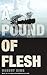 A Pound of Flesh