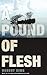 A Pound of Flesh
