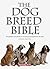The Dog Breed Bible
