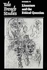 Yale French Studies, Number 79: Literature and the Ethical Question (Yale French Studies Series)