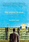 The Upside of Fear: How One Man Broke the Cycle of Prison, Poverty, and Addiction