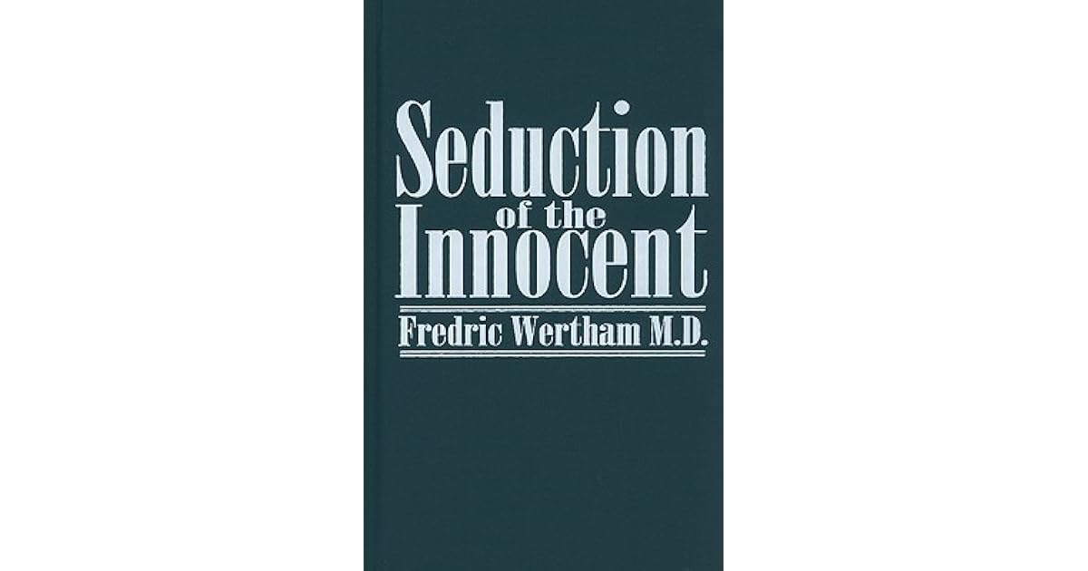 Seduction Of The Innocent By Fredric Wertham