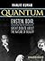 Quantum: Einstein, Bohr, and the Great Debate About the Nature of Reality
