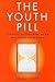 The Youth Pill: Scientists ...