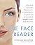 The Face Reader: Discover Anyone's Personality, Compatibility, Talents,  and Challenges Through Chinese Face Reading