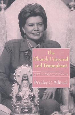The Church Universal and Triumphant: Elizabeth Clare Prophet's Apocalyptic Movement (Paperback)