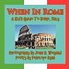 When in Rome, a Kid's Guide to Rome When in Rome, a Kid's Guide to Rome