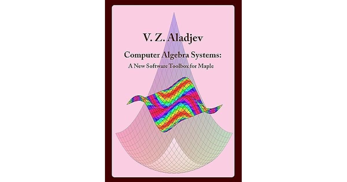 Computer Algebra Systems: A New Software Toolbox for Maple by Victor ...